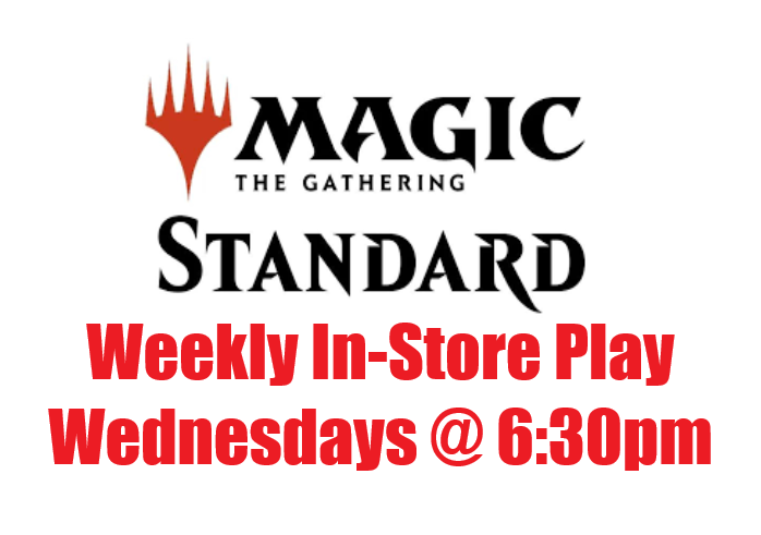 MTG - Weekly Standard - Wednesdays @ 6:30pm